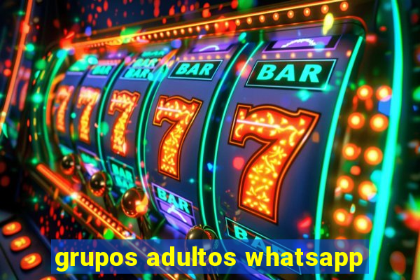 grupos adultos whatsapp